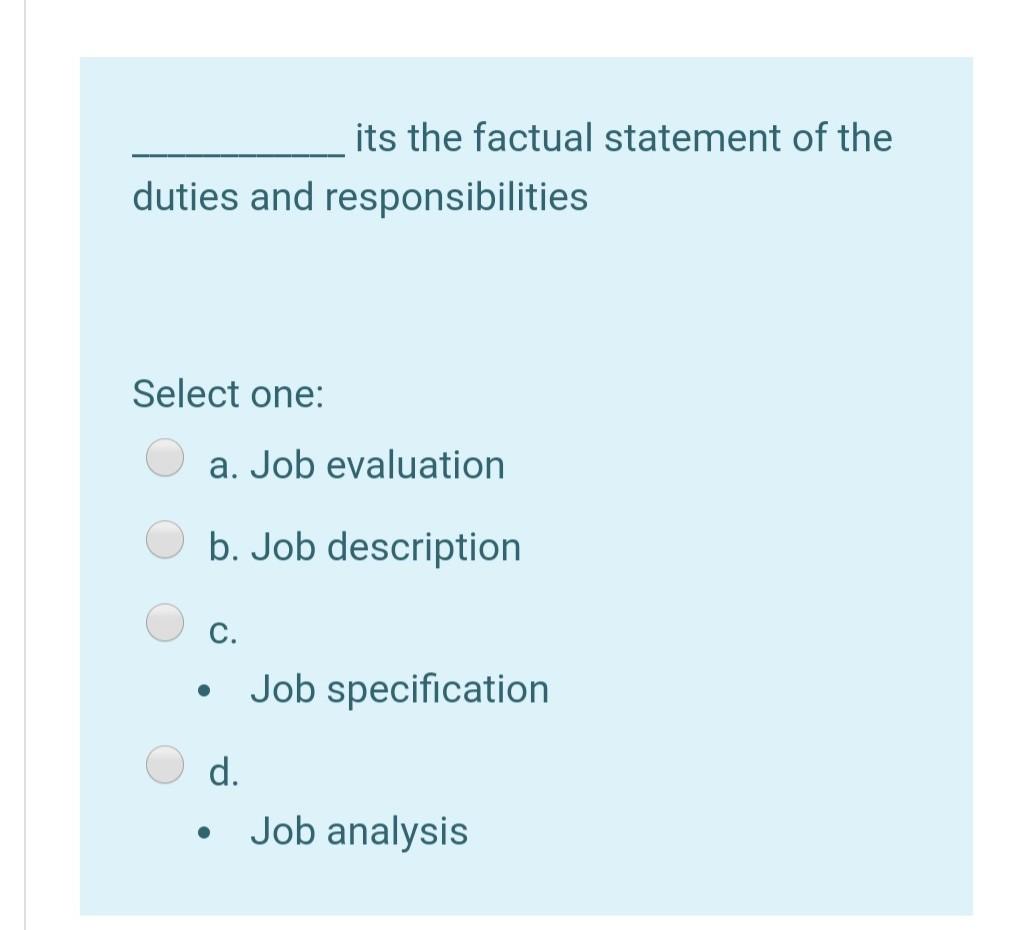 its the factual statement of the duties and