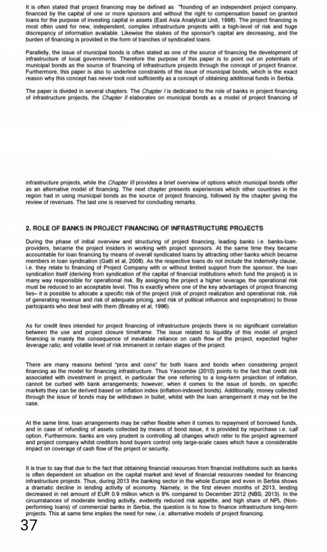 It is often stated that project financing may be