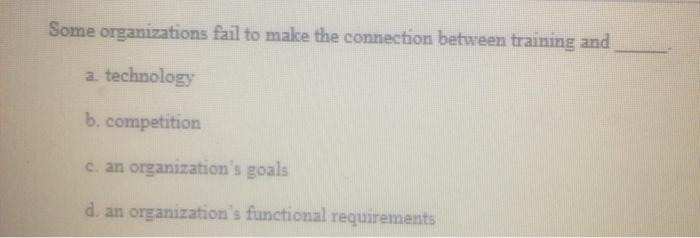 Some organizations fail to make the connection