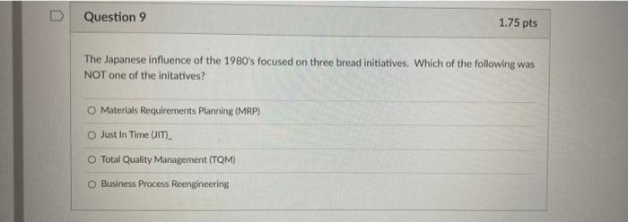 Question 9 1.75 pts The Japanese influence of the