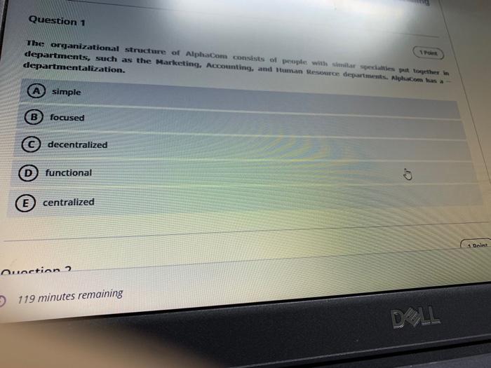 Question 1 The organizational structure of