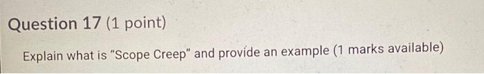 Question 17 (1 point) Explain what is "Scope