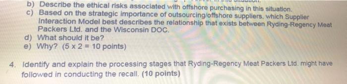 please answer b, c,d,e and question 4 b) Describe