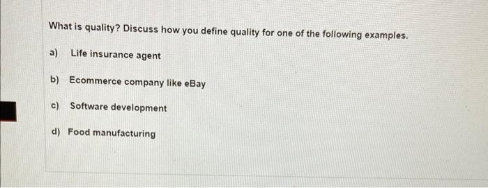 What is quality? Discuss how you define quality