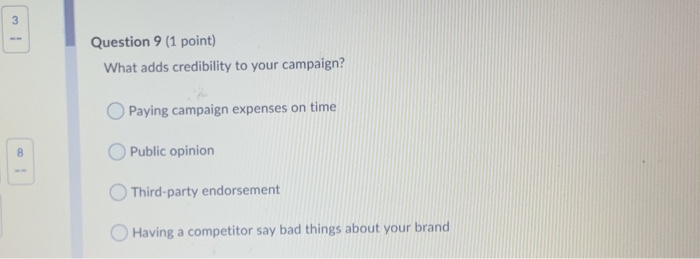 3 Question 9 (1 point) What adds credibility to