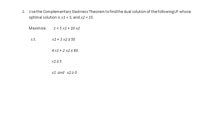 2. Use the Complementary Slackness Theorem to