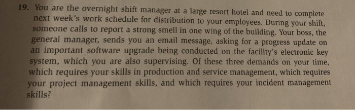 19. You are the overnight shift manager at a