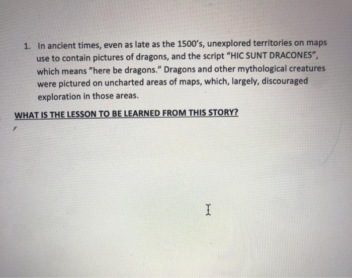 1. In ancient times, even as late as the 1500's,