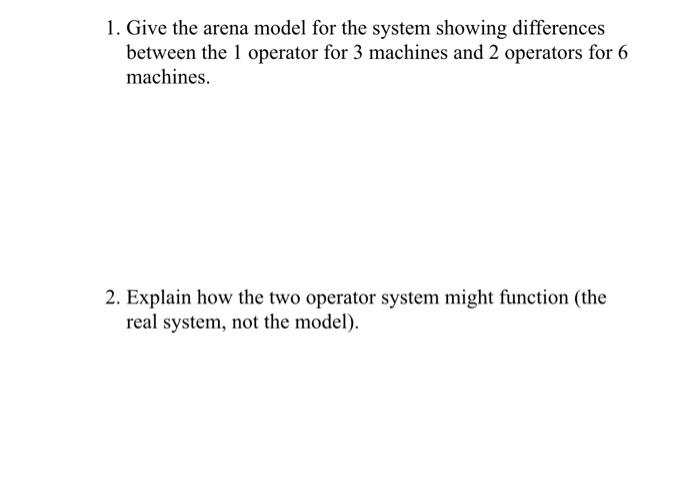 1. Give the arena model for the system showing