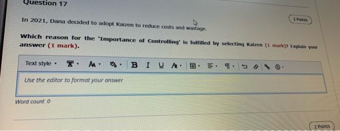 Question 17 In 2021, Dana decided to adopt Kaizen