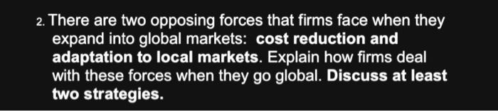 2. There are two opposing forces that firms face