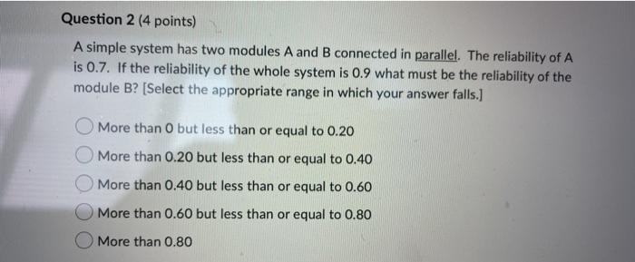 Question 2 (4 points) A simple system has two