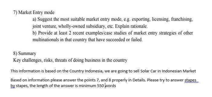 7) Market Entry mode a) Suggest the most suitable