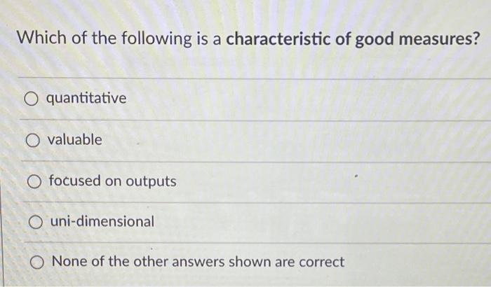 Which of the following is a characteristic of