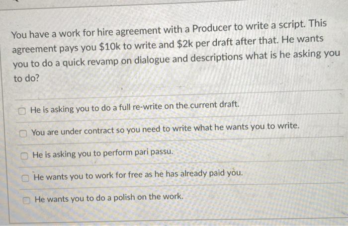 You have a work for hire agreement with a