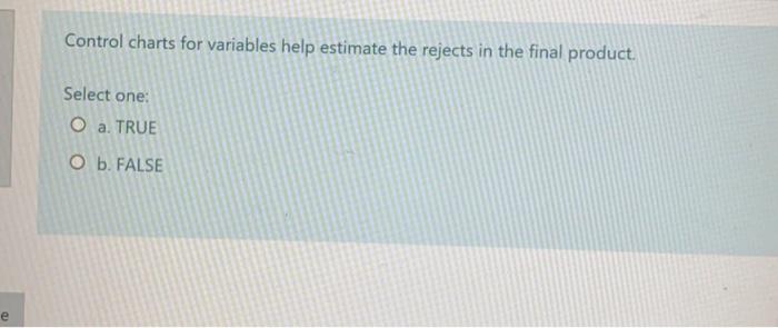 Control charts for variables help estimate the