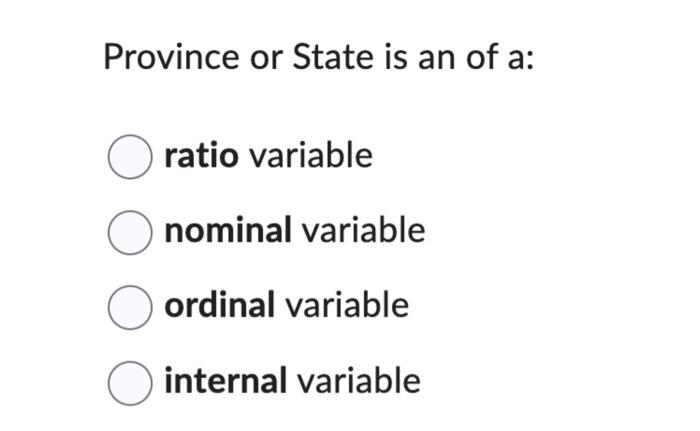Province or State is an of a: ratio variable