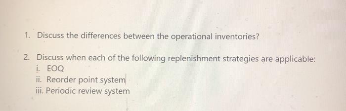 1. Discuss the differences between the