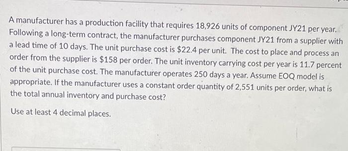A manufacturer has a production facility that