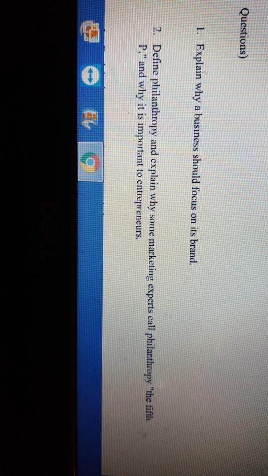 Questions) 1. Explain why a business should focus