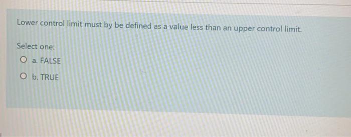 Lower control limit must by be defined as a value