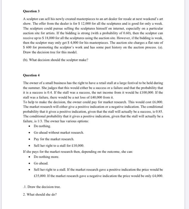 Question 3 A sculptor can sell his newly created