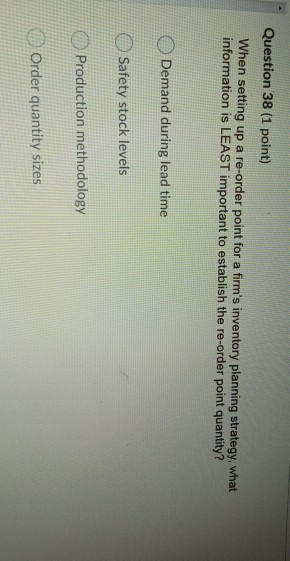Question 38 (1 point) When setting up a re-order