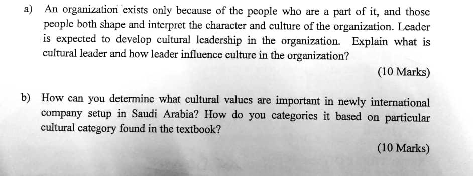 a) An organization exists only because of the