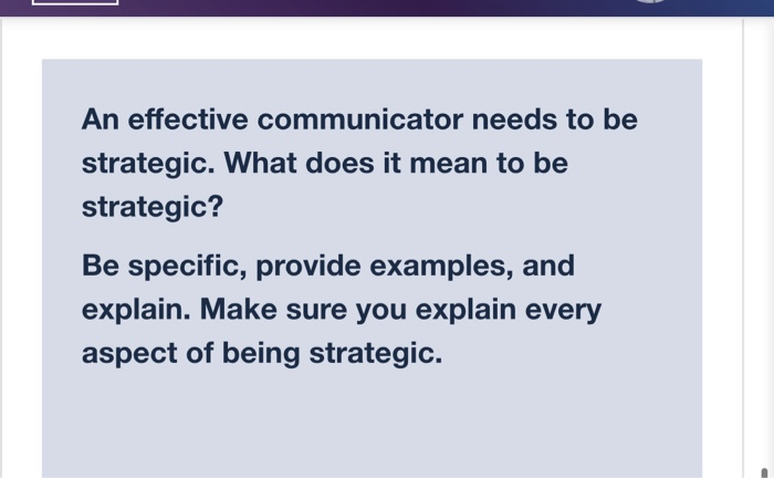 An effective communicator needs to be strategic.