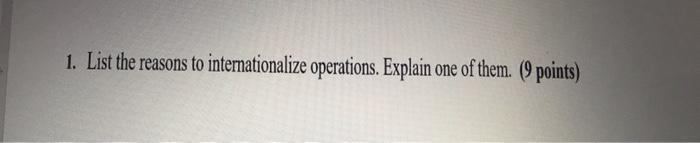 1. List the reasons to internationalize