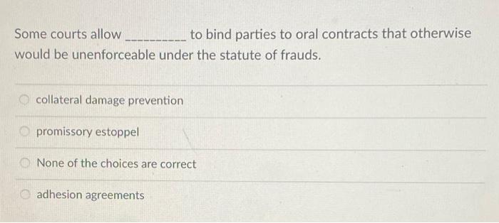 Some courts allow would be unenforceable under