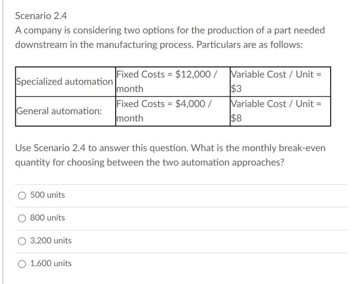 Scenario 2.4 A company is considering two options