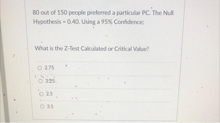 80 out of 150 people preferred a particular PC.