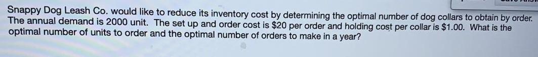 Snappy Dog Leash Co. would like to reduce its