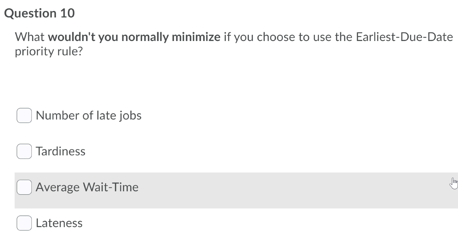 Question 10 What wouldn't you normally minimize