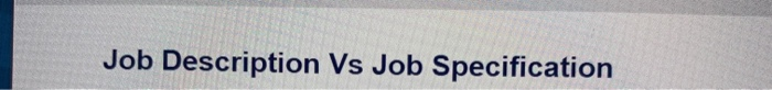 Job Description Vs Job Specification
