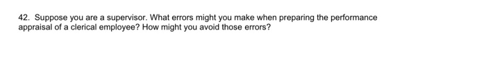 42. Suppose you are a supervisor. What errors