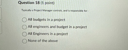 T Typically a project Manager controls and is