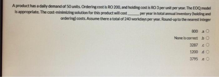 A product has a daily demand of 50 units.