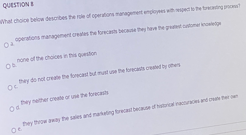 QUESTION 8 "What choice below describes the role