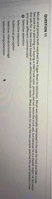QUESTION 11 Micah and Jeremy both watched the