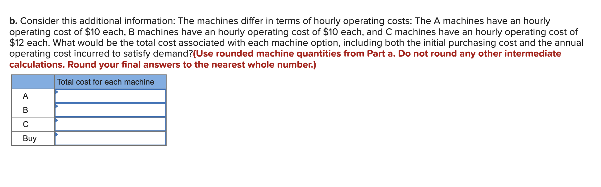 A manager must decide which type of machine to