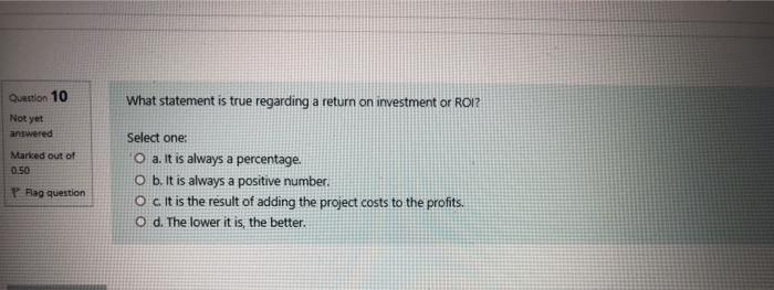 Question 10 What statement is true regarding a