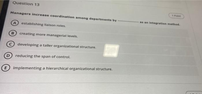 S Question 13 Managers increase coordination