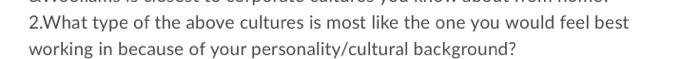 2.What type of the above cultures is most like
