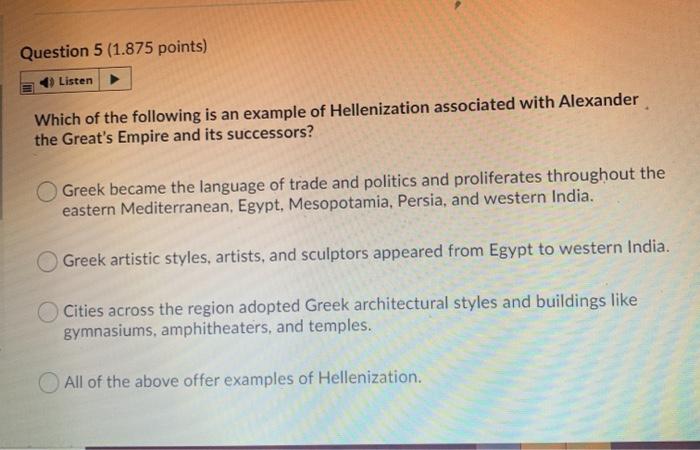 Question 6 (1.875 points) Listen Which statement