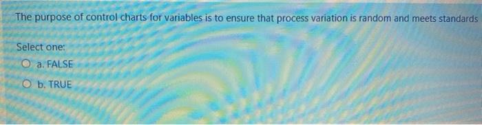 The purpose of control charts for variables is to