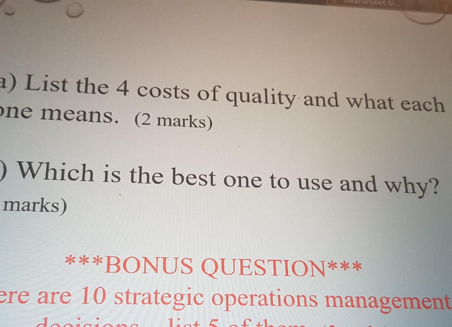 njeet a) List the 4 costs of quality and what