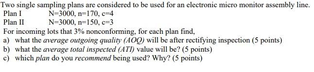 Two single sampling plans are considered to be