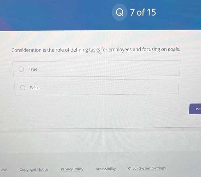 Q 7 of 15 Consideration is the role of defining